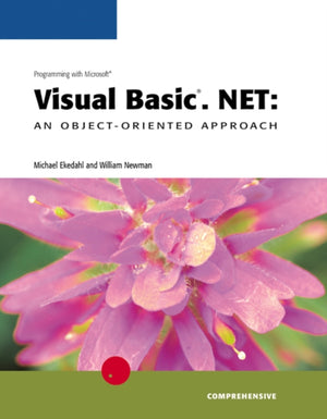 Programming with Microsoft Visual BasicA®.NET: An Object-Oriented Approach, Comprehensive