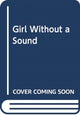 Book cover of: Girl Without a Sound
