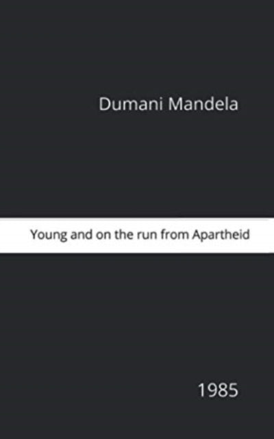 Book cover of: Young And On the Run From Apartheid. By: D. Mandela