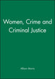 Book cover of: Women, Crime and Criminal Justice