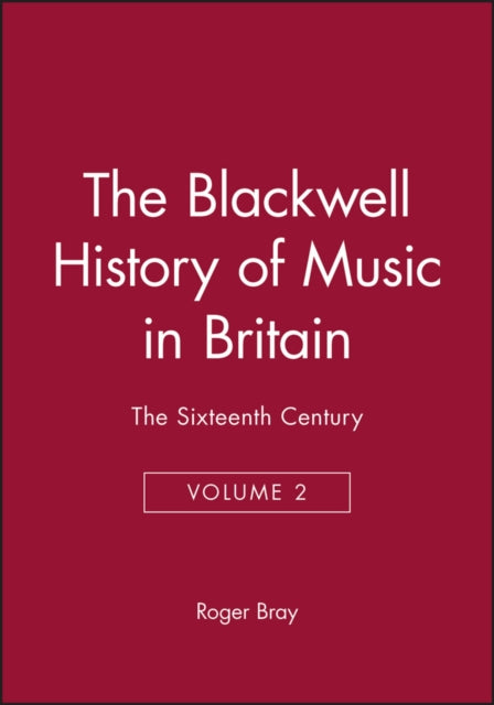 Book cover of: Blackwell History of Music in Britain, Volume 2. By: Roger Bray