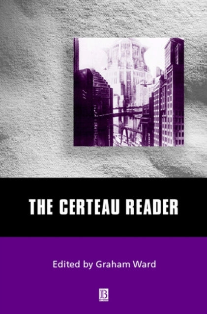 Book cover of: Certeau Reader. By: Graham Ward