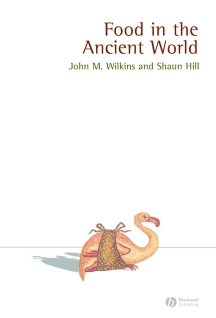 Book cover of: Food in the Ancient World. By: Wilkins, John