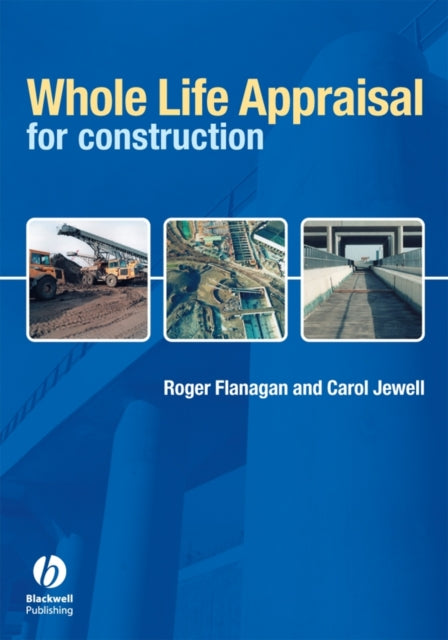 Book cover of: Whole Life Appraisal for Construction. By: Roger Flanagan