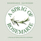 Book cover of: Sprig of Rosemarie. By: Rosemarie Saunders