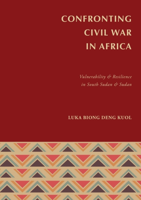 Book cover of: Confronting Civil War in Africa. By: Luka B. Deng Kuol