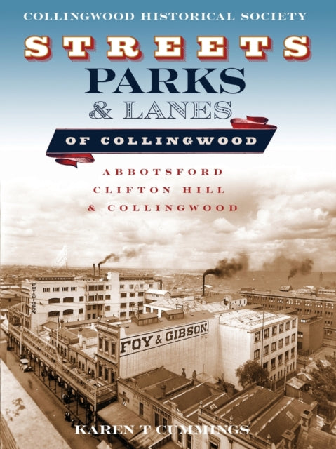 Book cover of: Streets, Parks and Lanes of Collingwood. By: Karen Cummings