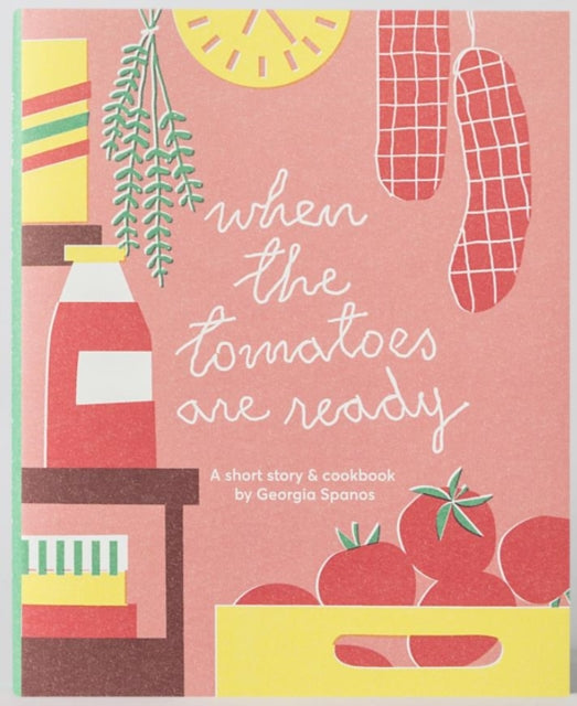 Book cover of: When the Tomatoes are Ready. By: Spanos, Georgia, 1st