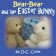 Book cover of: Bear-Bear and the Easter Bunny. By: D C Cook