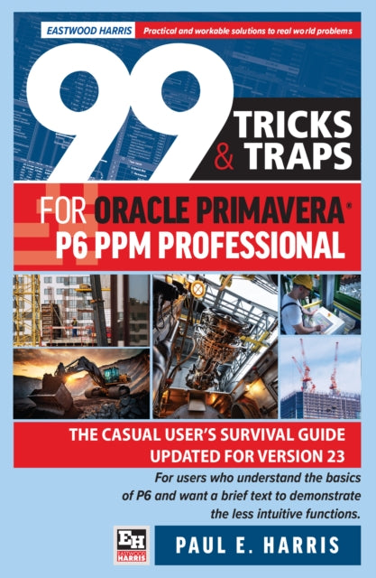 Book cover of: 99 Tricks and Traps for Oracle Primavera P6 PPM Professional