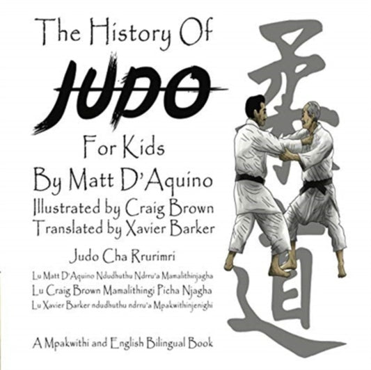 Book cover of: History of Judo for Kids (English / Mpakwithi Bilingual Book)