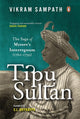 Book cover of: Tipu Sultan. By: Vikram Sampath