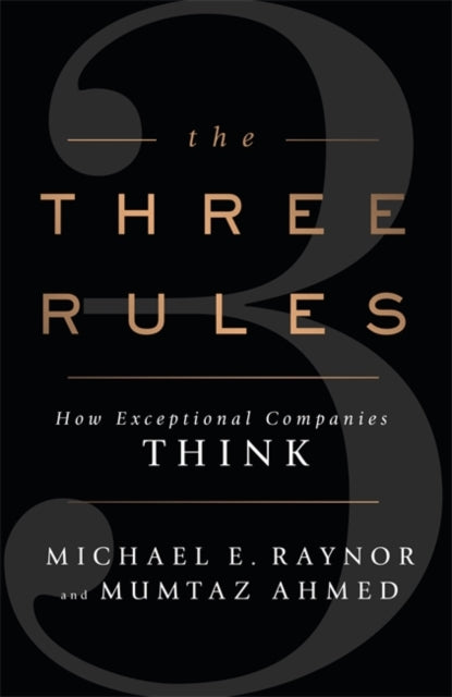 Book cover of: Three Rules. By: Michael E. Raynor