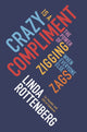 Book cover of: Crazy is a Compliment. By: Linda Rottenberg