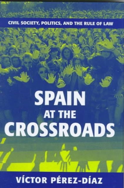 Book cover of: Spain at the Crossroads. By: Víctor Pérez-Díaz
