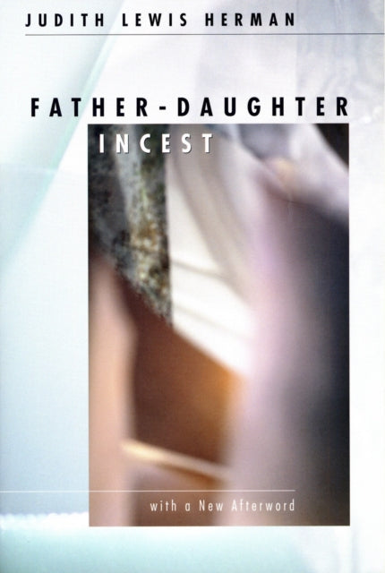 Book cover of: Father-Daughter Incest. By: Judith Lewis Herman