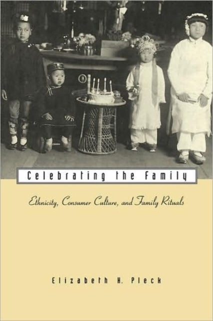 Book cover of: Celebrating the Family. By: Elizabeth Hafkin Pleck