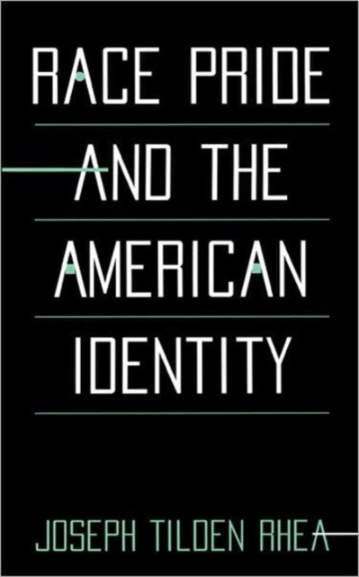 Book cover of: Race Pride and the American Identity. By: Joseph Tilden Rhea