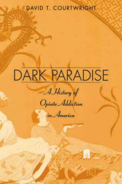 Book cover of: Dark Paradise. By: David T. Courtwright