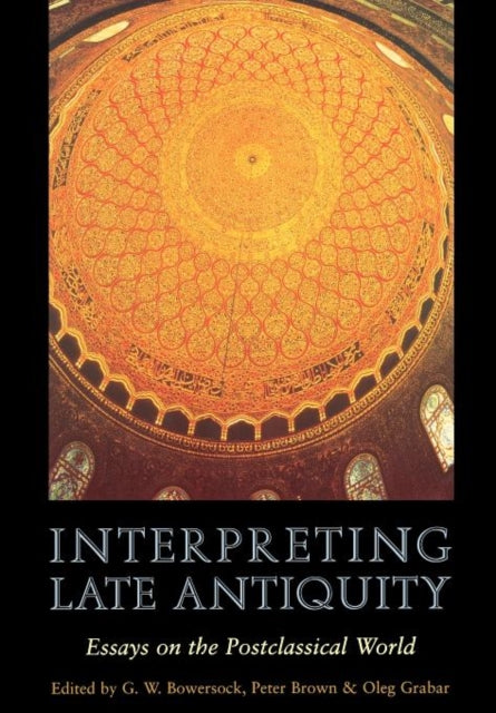 Book cover of: Interpreting Late Antiquity. By: Averil Cameron