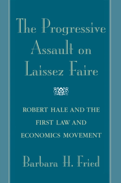 Book cover of: Progressive Assault on Laissez Faire. By: Barbara H. Fried