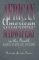 Book cover of: African American Midwifery in the South. By: Gertrude Jacinta Fraser
