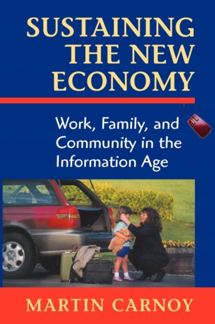 Book cover of: Sustaining the New Economy. By: Martin Carnoy