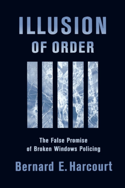 Book cover of: Illusion of Order. By: Bernard E. Harcourt