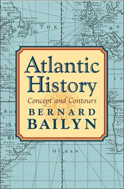 Book cover of: Atlantic History. By: Bernard Bailyn