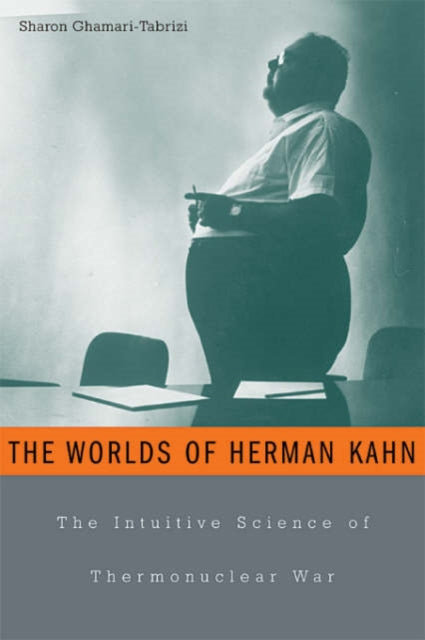 Book cover of: Worlds of Herman Kahn. By: Sharon Ghamari-Tabrizi
