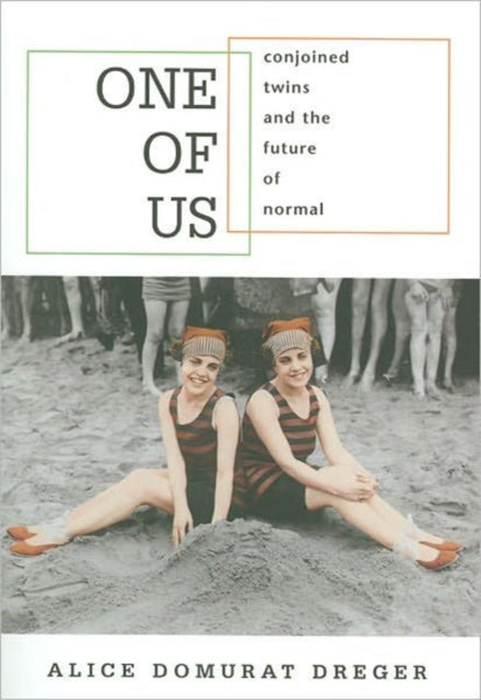 Book cover of: One of Us. By: Alice Domurat Dreger