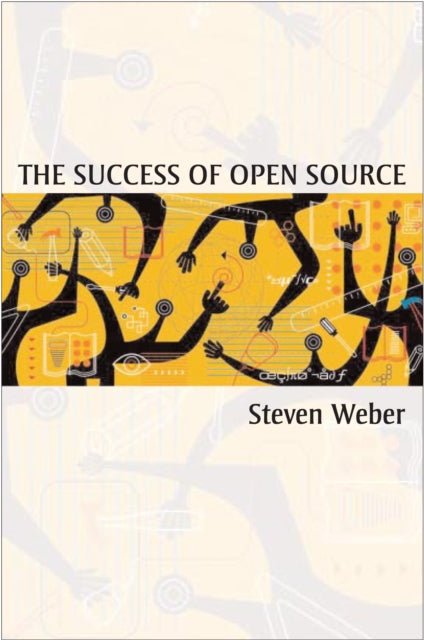 Book cover of: Success of Open Source. By: Steven Weber