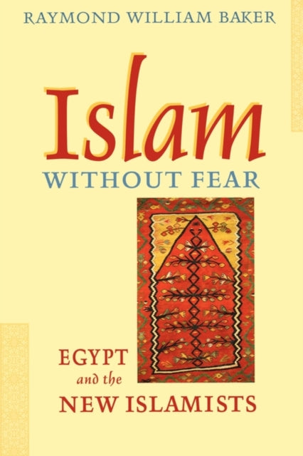 Book cover of: Islam without Fear. By: Raymond William Baker