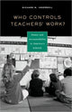 Book cover of: Who Controls Teachers' Work?. By: Richard M. Ingersoll