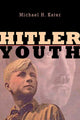 Book cover of: Hitler Youth. By: Michael H. Kater