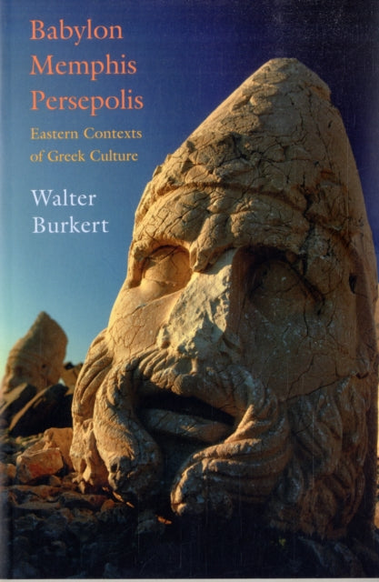 Book cover of: Babylon, Memphis, Persepolis. By: Walter Burkert