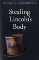 Book cover of: Stealing Lincoln’s Body