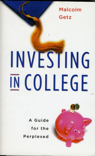 Book cover of: Investing in College. By: Malcolm Getz