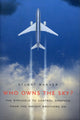 Book cover of: Who Owns the Sky?. By: Stuart Banner