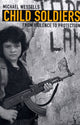 Book cover of: Child Soldiers. By: Michael Wessells
