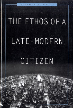 Ethos of a Late-Modern Citizen