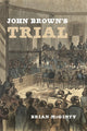 Book cover of: John Brown’s Trial. By: Brian McGinty