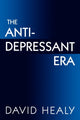 Book cover of: Antidepressant Era. By: David Healy
