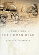 Book cover of: Evolution of the Human Head. By: Daniel Lieberman