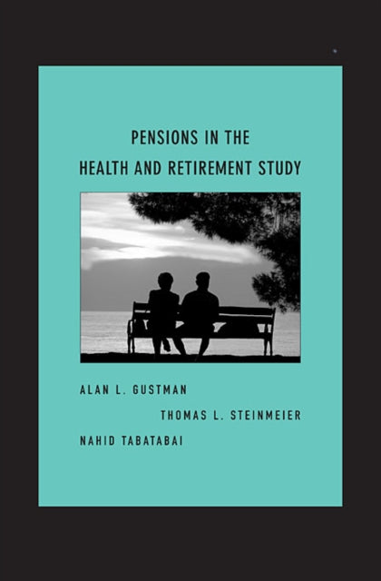 Book cover of: Pensions in the Health and Retirement Study. By: Alan L. Gustman