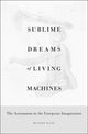 Book cover of: Sublime Dreams of Living Machines. By: Minsoo Kang