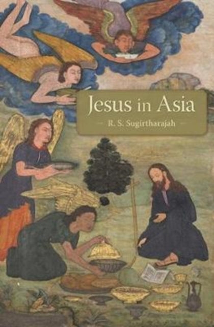 Book cover of: Jesus in Asia. By: R. S. Sugirtharajah