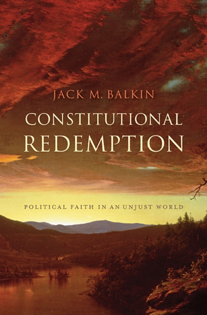 Book cover of: Constitutional Redemption. By: J. M. Balkin