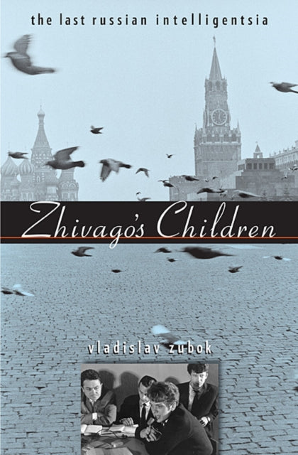 Book cover of: Zhivago's Children. By: Vladislav Zubok