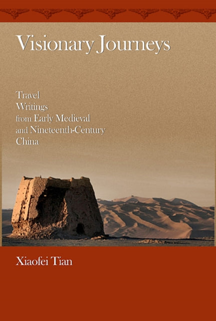 Book cover of: Visionary Journeys. By: Xiaofei Tian